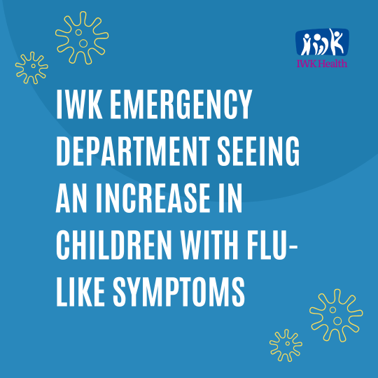IWK Emergency Department seeing an increase in children with flu-like symptoms