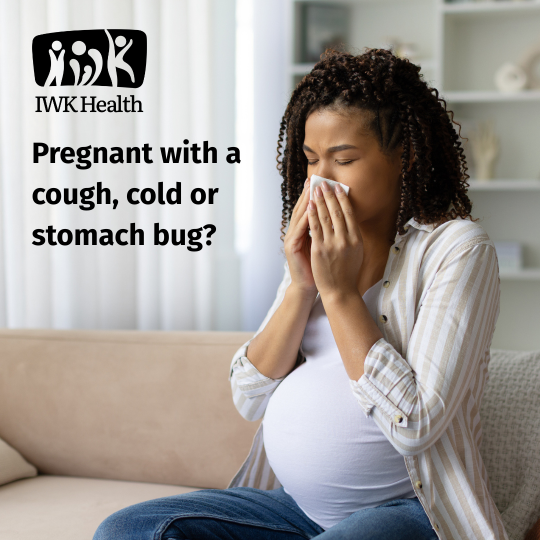 A pregnant blows her nose in a tissue. Text says Pregnant with a cough, cold or stomach bug?
