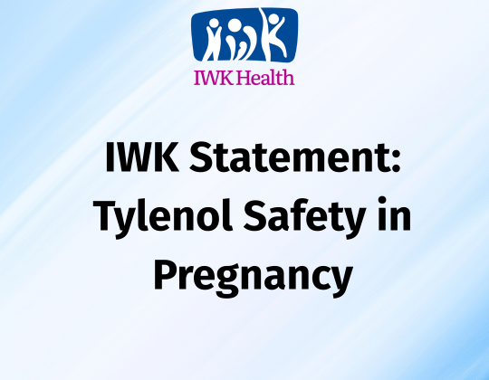 IWK Statement: Tylenol Safety in Pregnancy